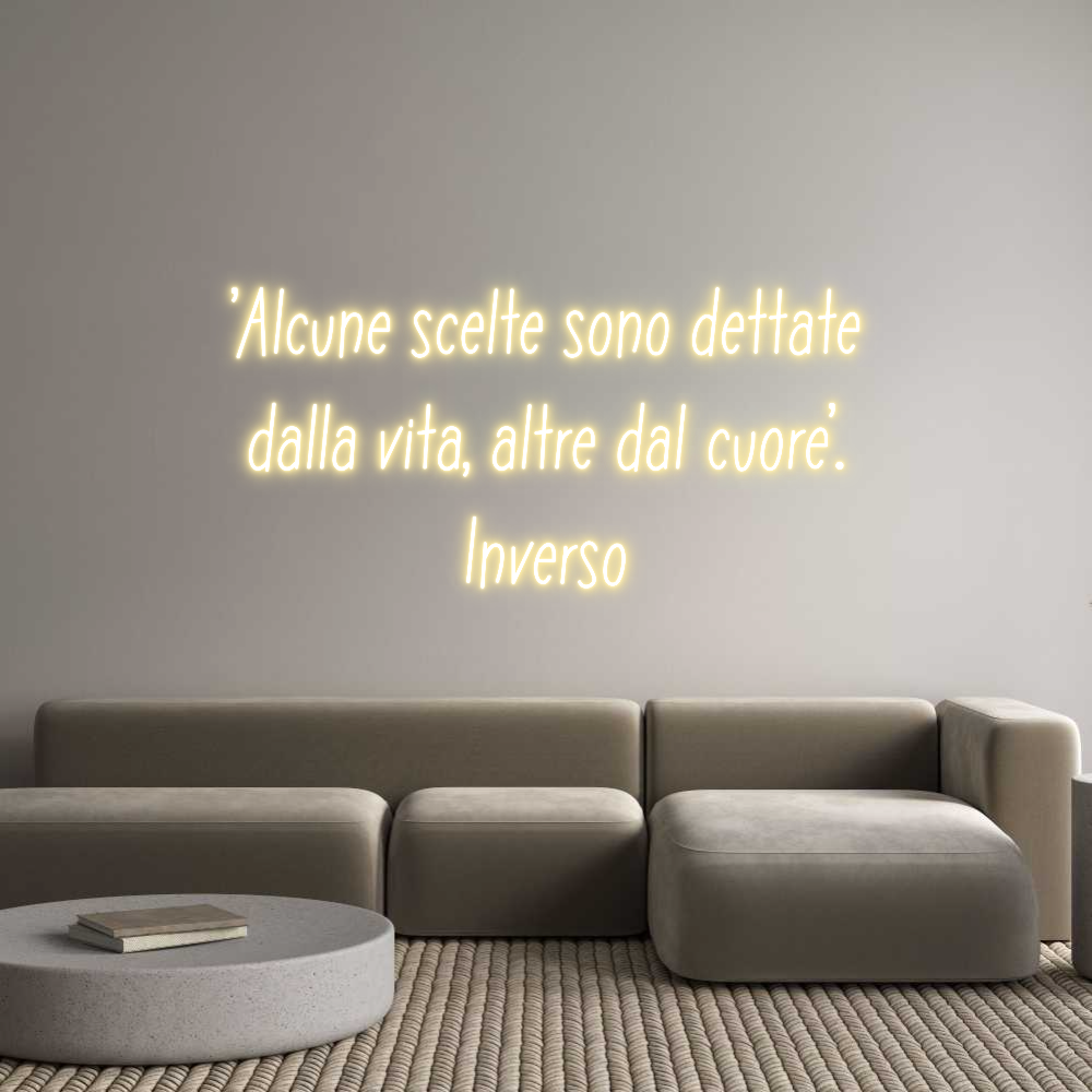 Neon personalizzato: "Alcune scelt...
