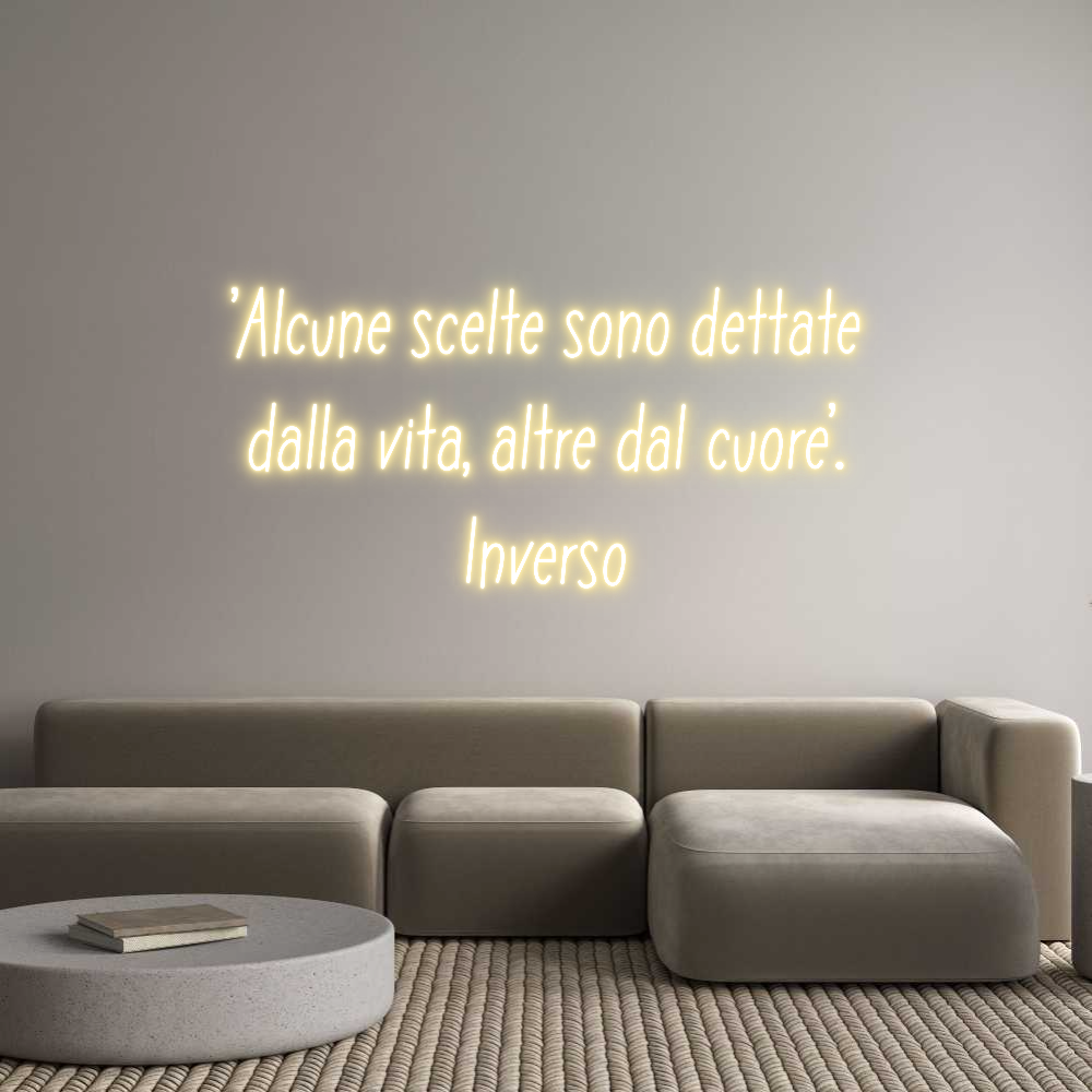 Neon personalizzato: "Alcune scelt...