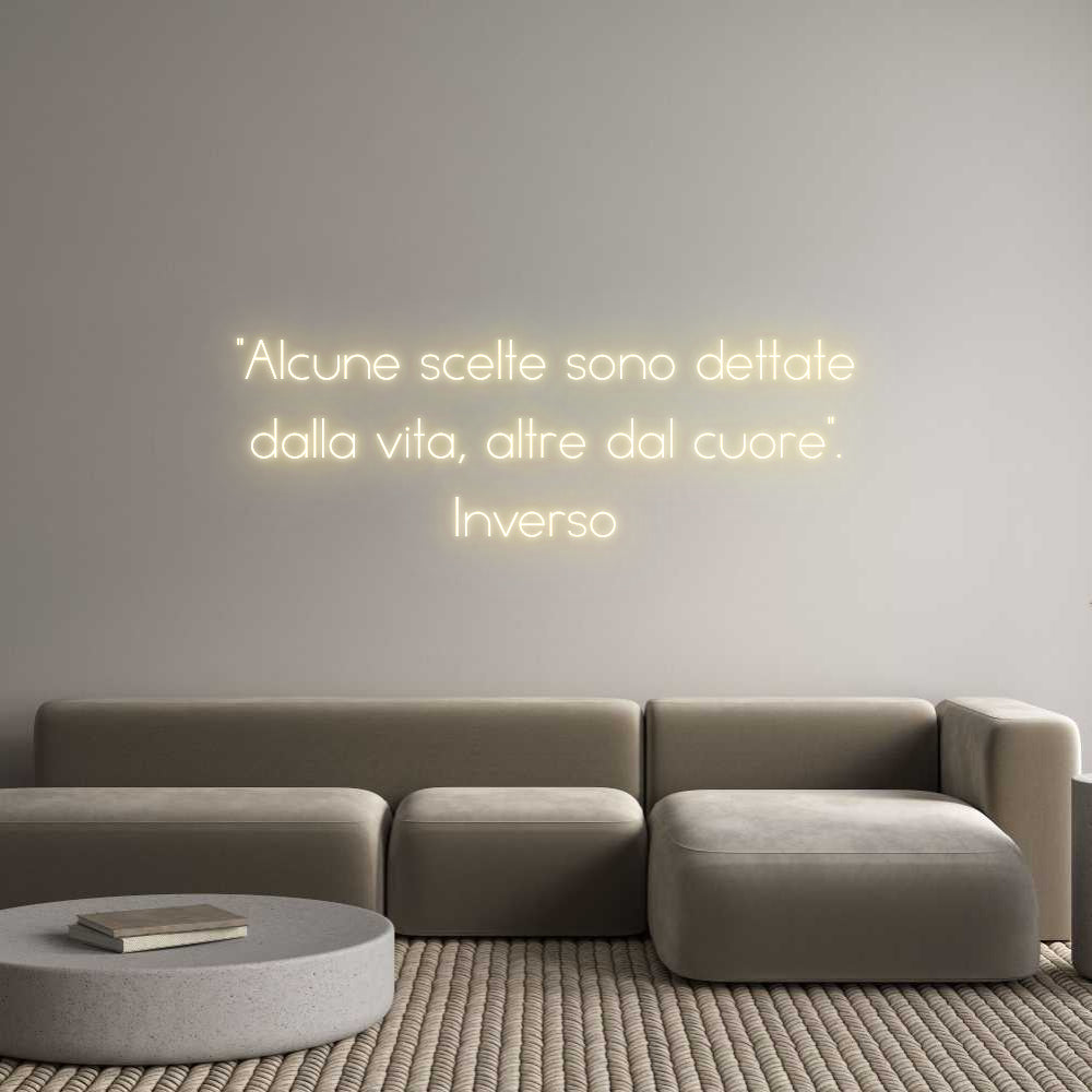 Neon personalizzato: "Alcune scelt...