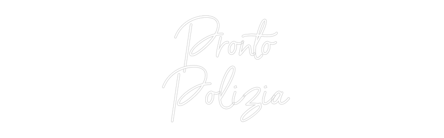 Neon personalizzato: Pronto
Pol...