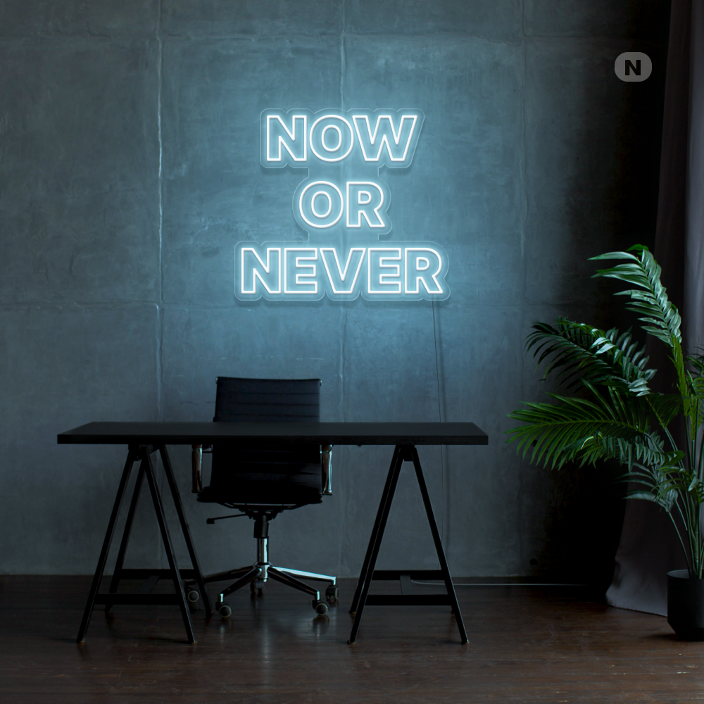Insegna Al Neon Now Or Never