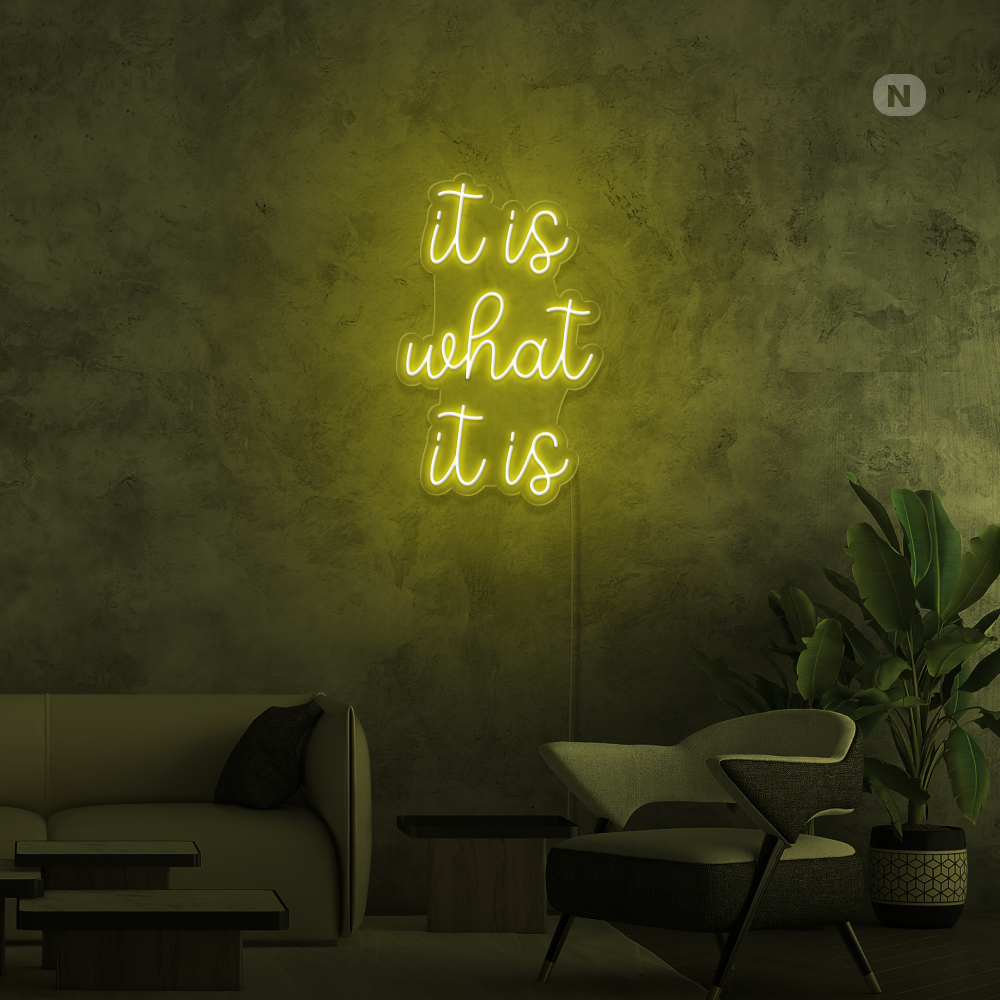 Insegna Al Neon it is what it is