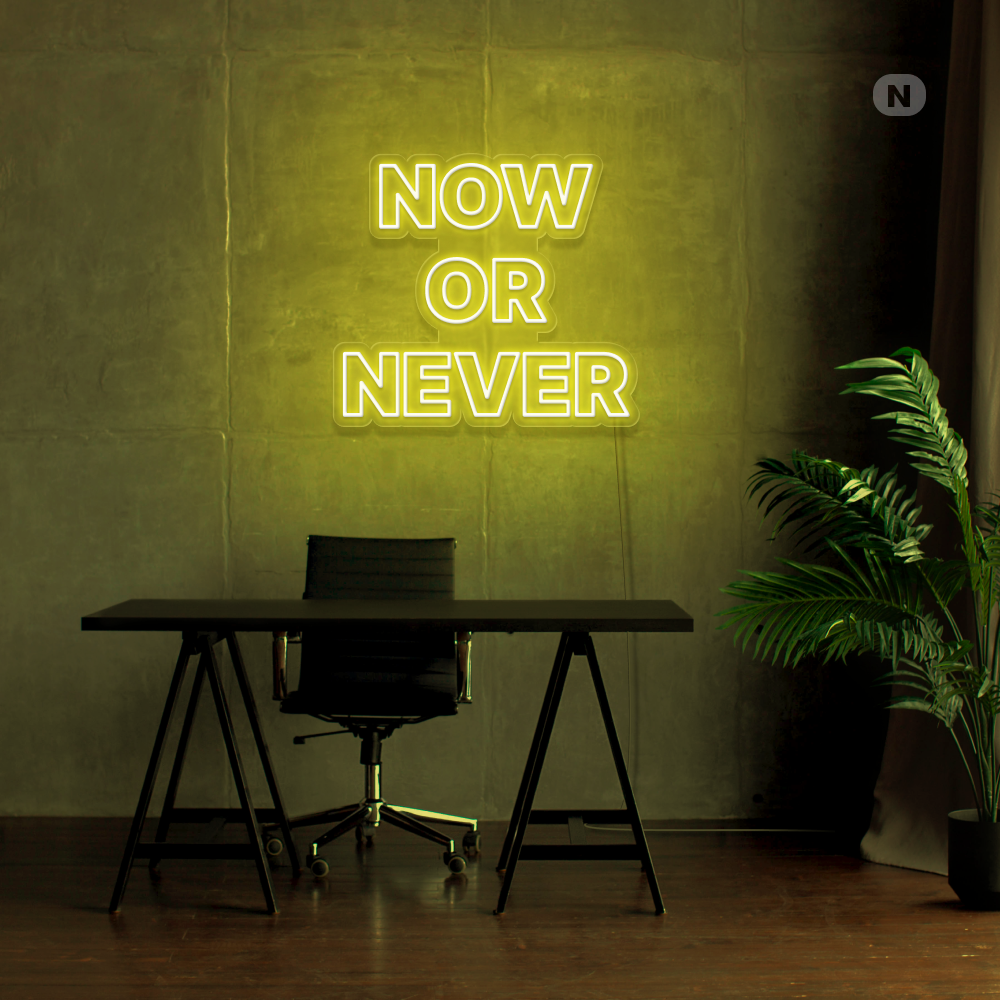 Insegna Al Neon Now Or Never