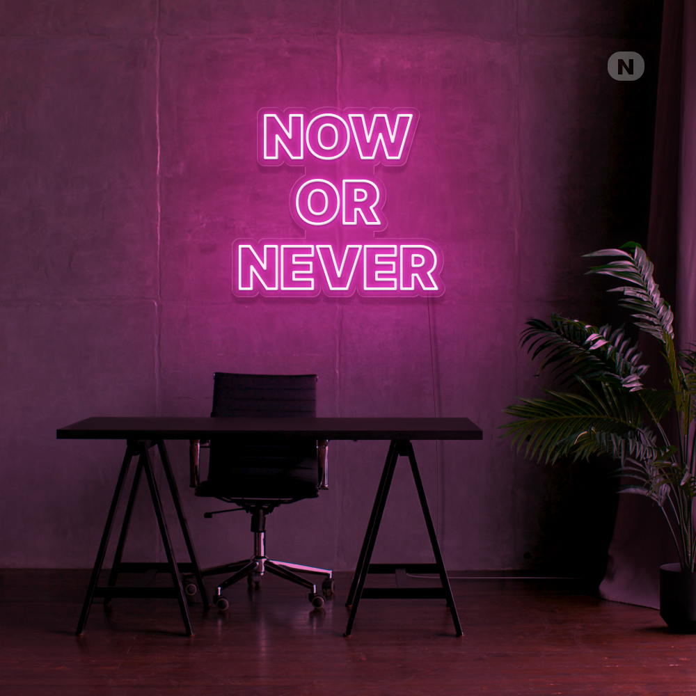 Insegna Al Neon Now Or Never