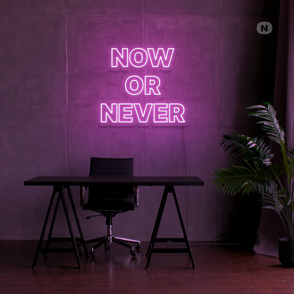 Insegna Al Neon Now Or Never