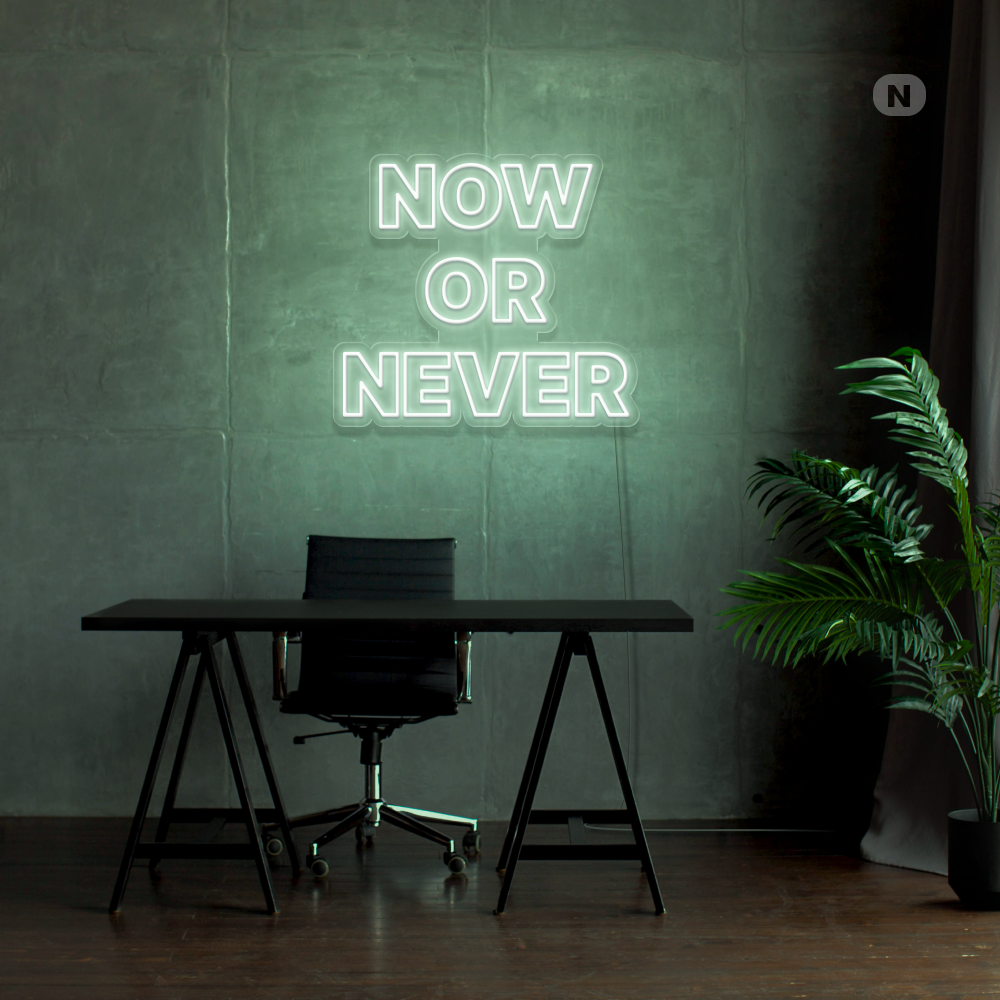 Insegna Al Neon Now Or Never