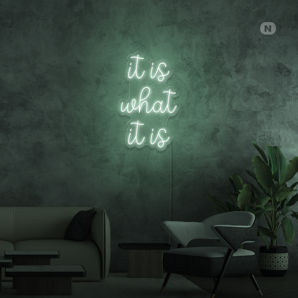 Insegna Al Neon it is what it is