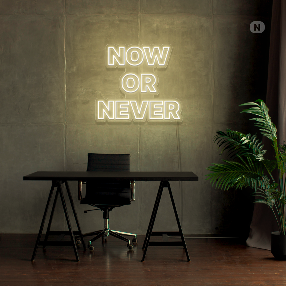 Insegna Al Neon Now Or Never