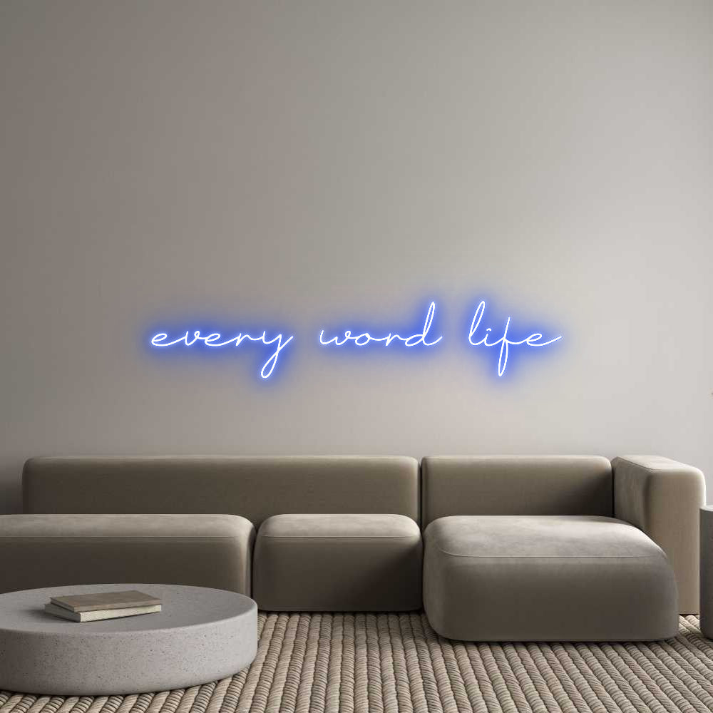 Neon personalizzato:
every wor...