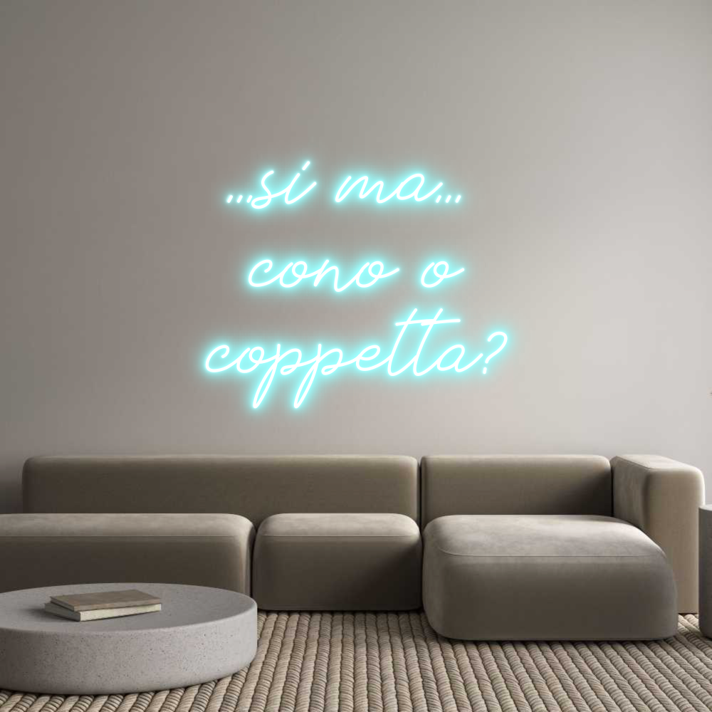 Neon personalizzato: ...si ma...
...