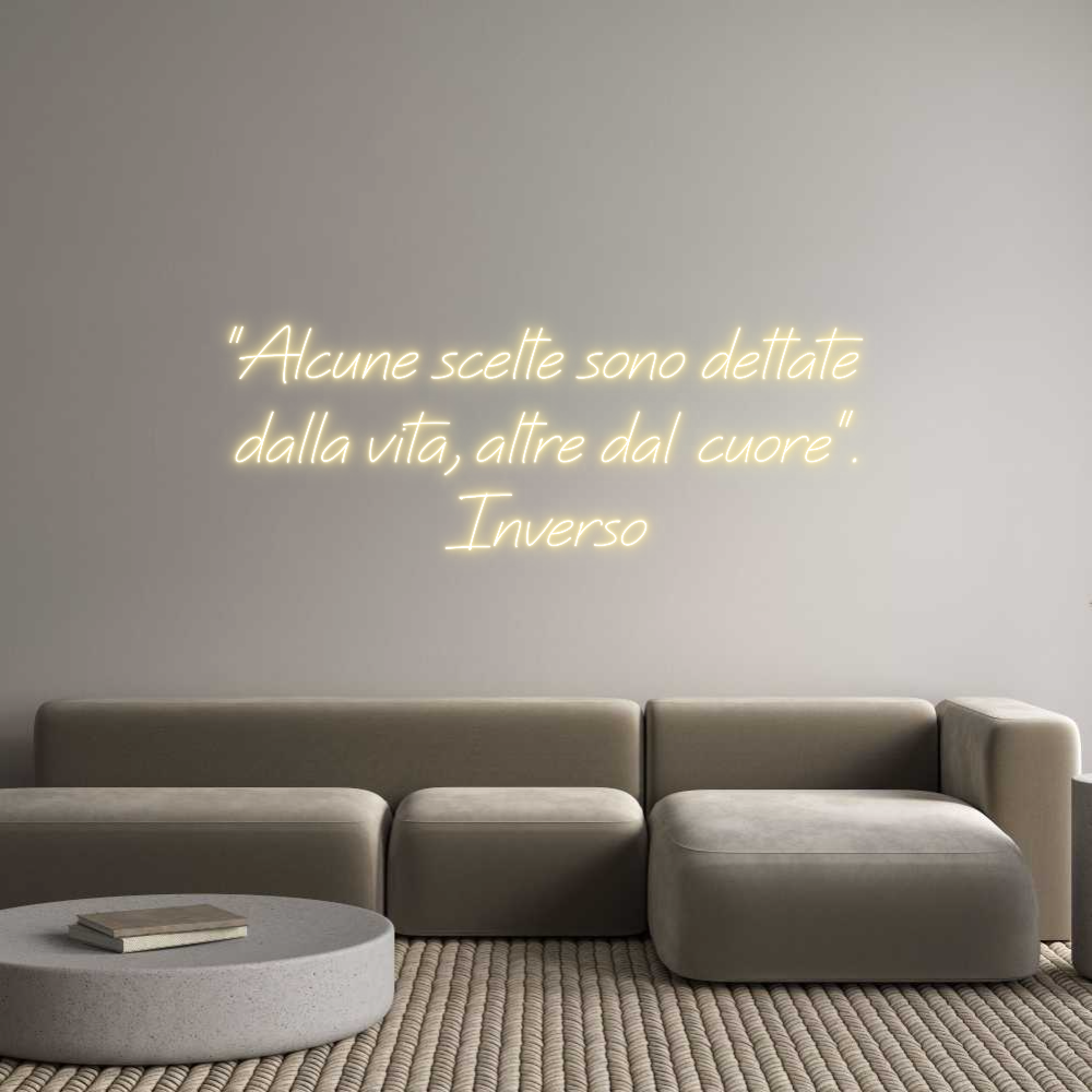 Neon personalizzato: "Alcune scelt...