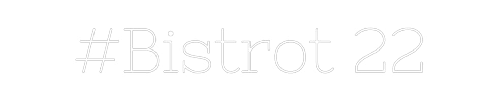 Neon personalizzato: #Bistrot 22