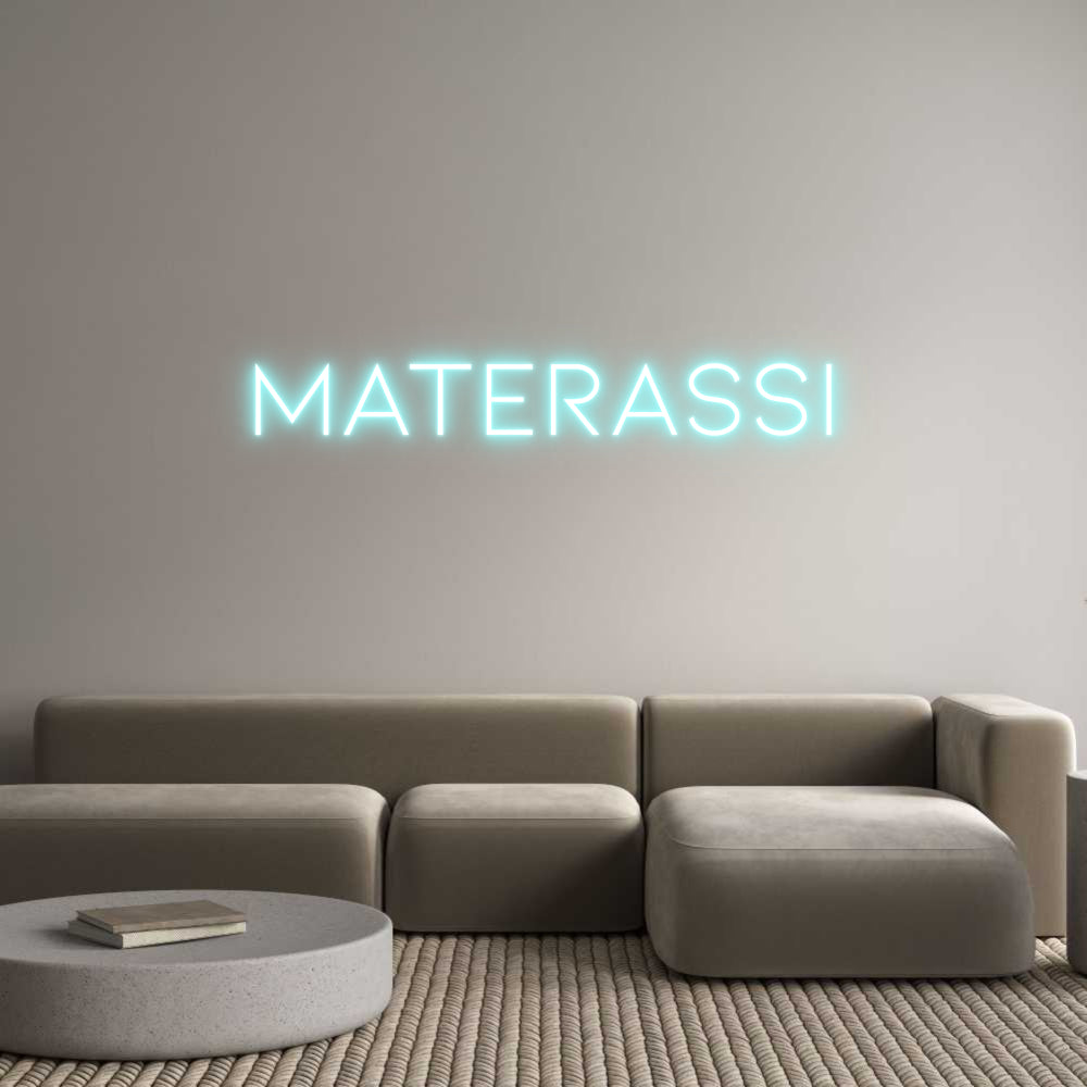 Neon personalizzato:
MATERASSI