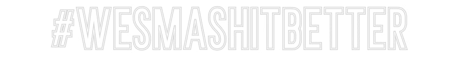 Neon personalizzato: #wesmashitbet...