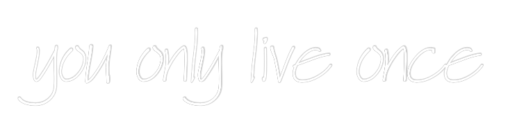 Neon personalizzato: you only live...