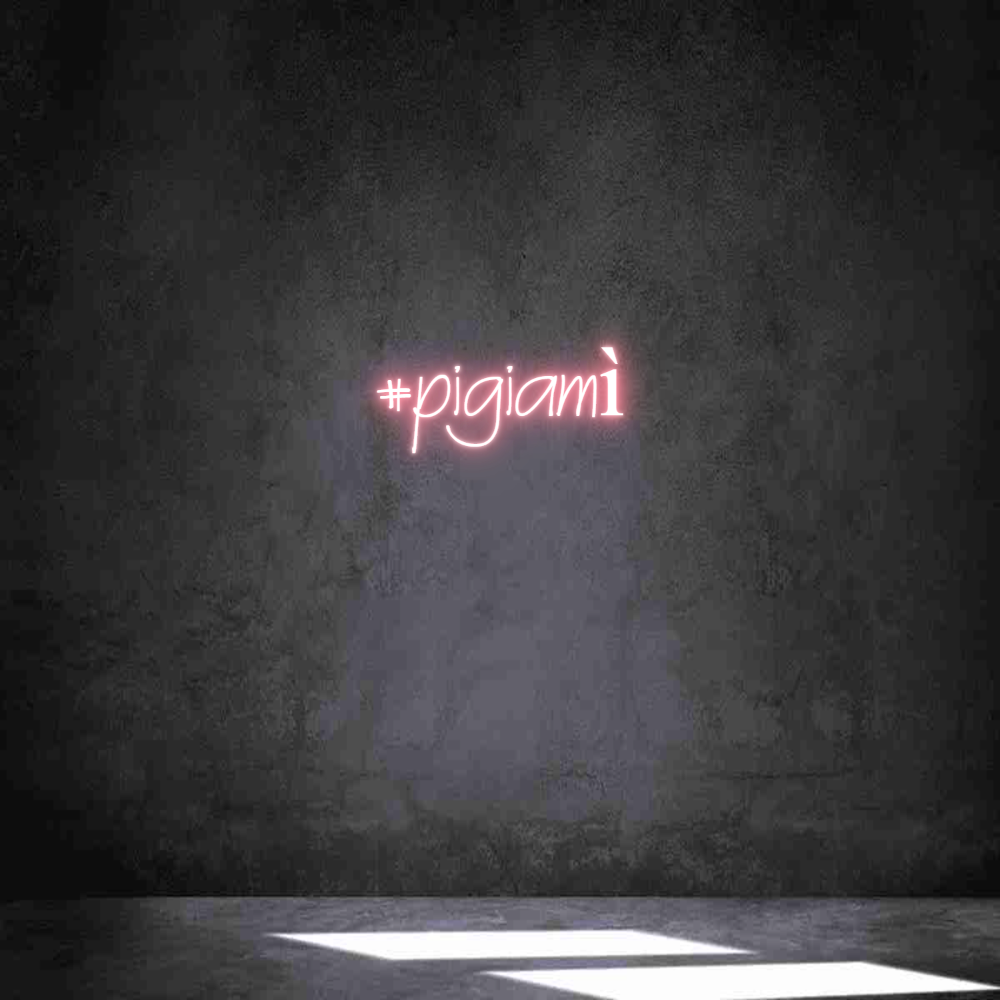 Neon personalizzato: #pigiamì