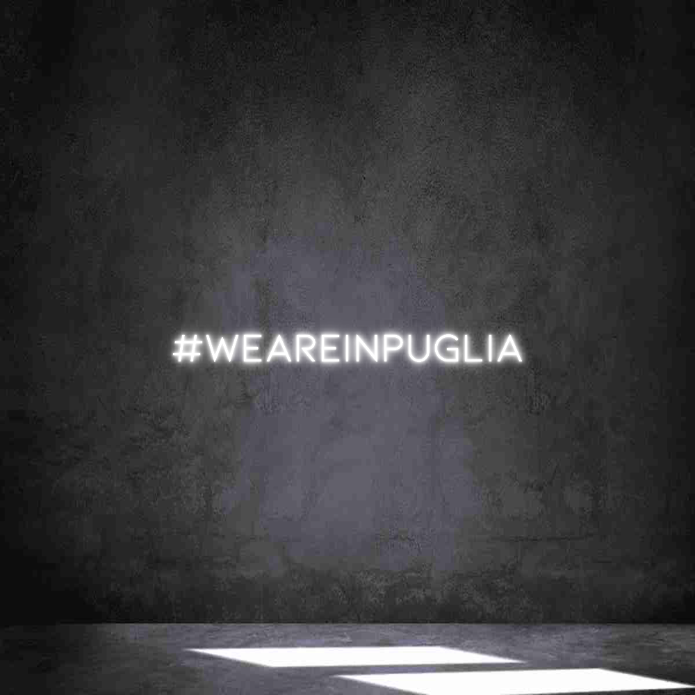 Neon personalizzato: #WeareinPuglia