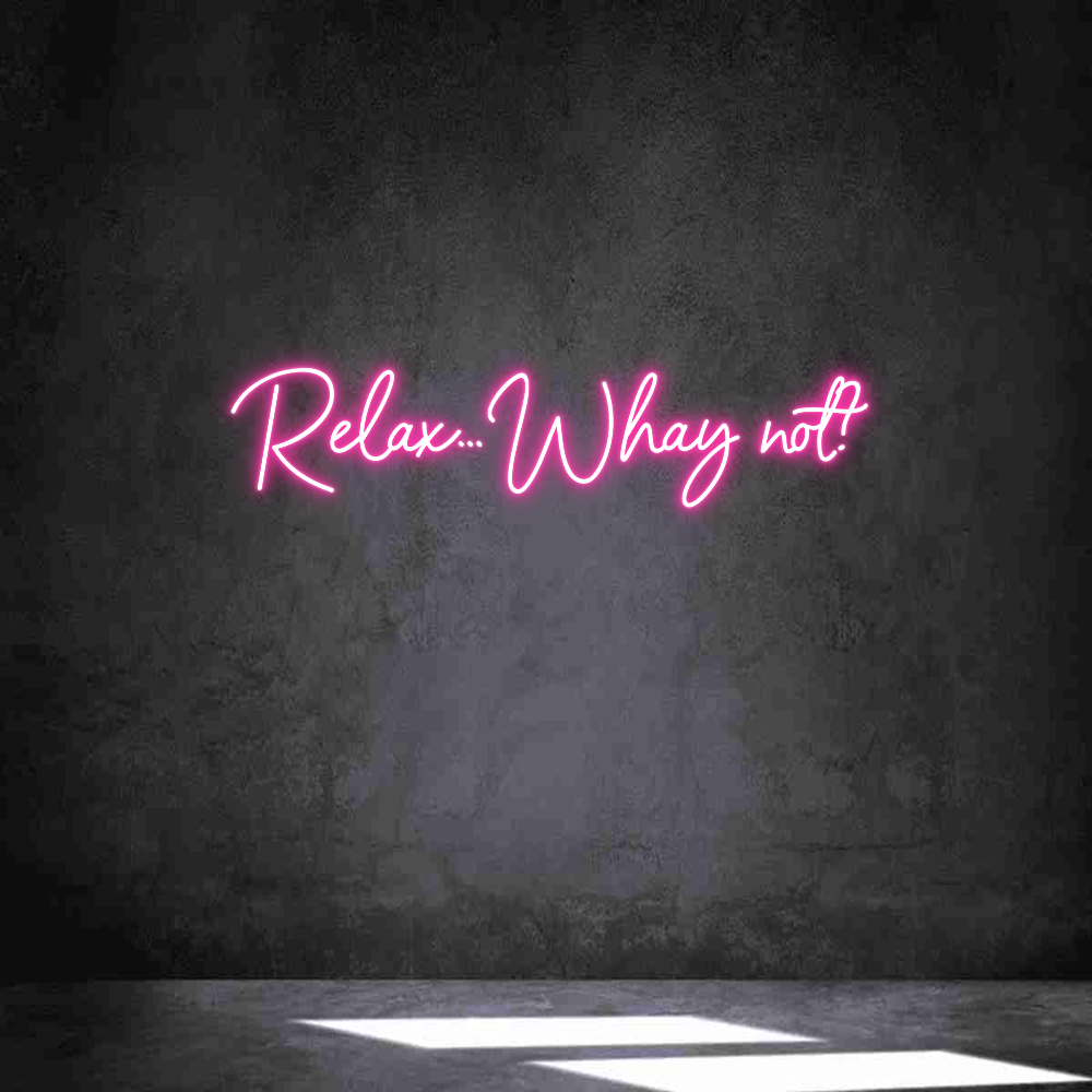 Neon personalizzato: Relax...Whay...