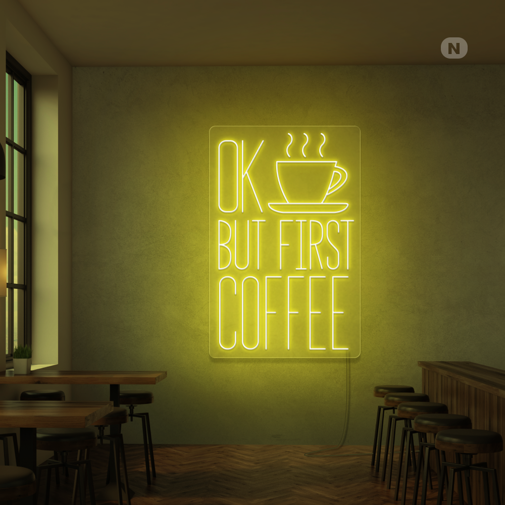 Insegna al neon Ok, but first coffee
