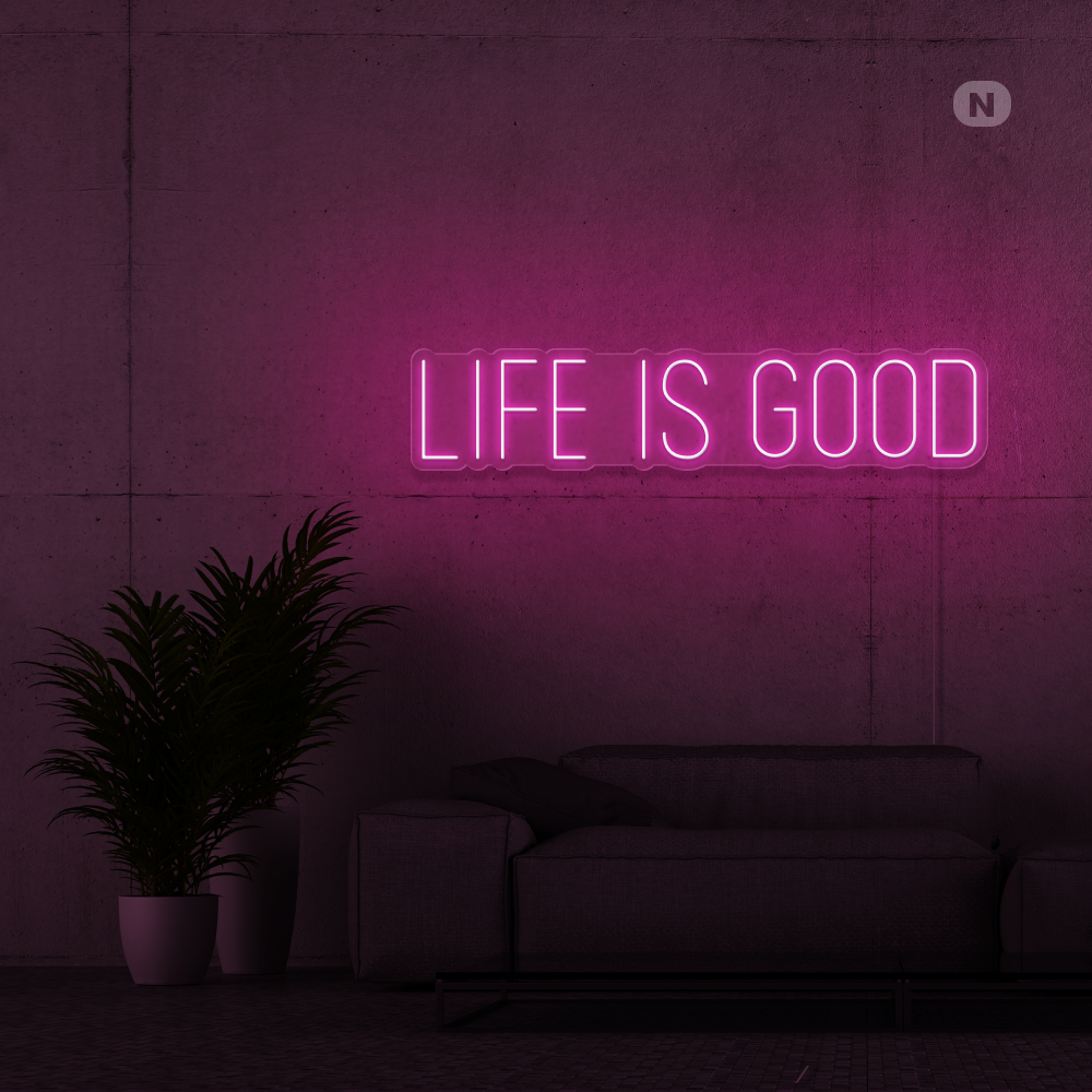 Insegna al neon Life is good