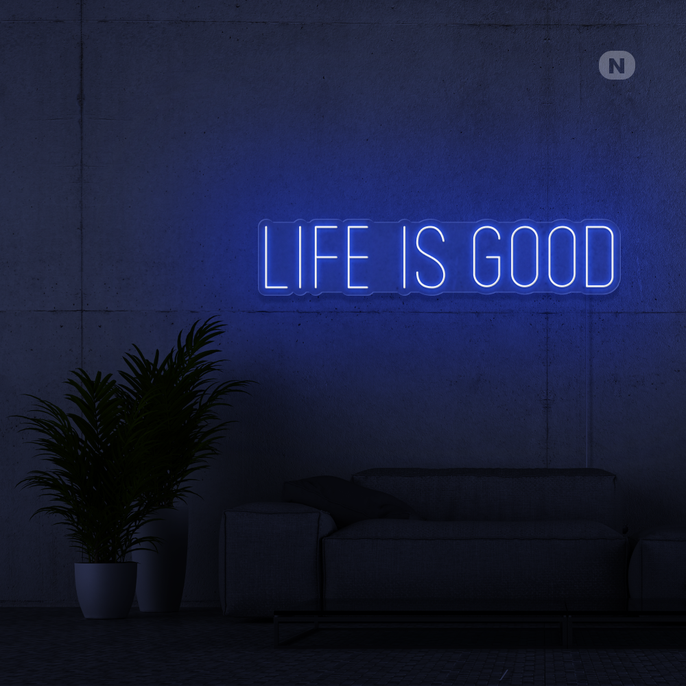 Insegna al neon Life is good