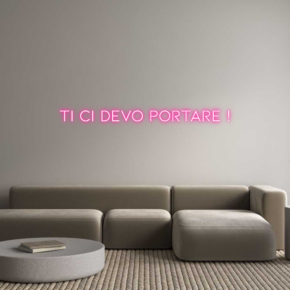 Neon personalizzato: ti ci devo po...