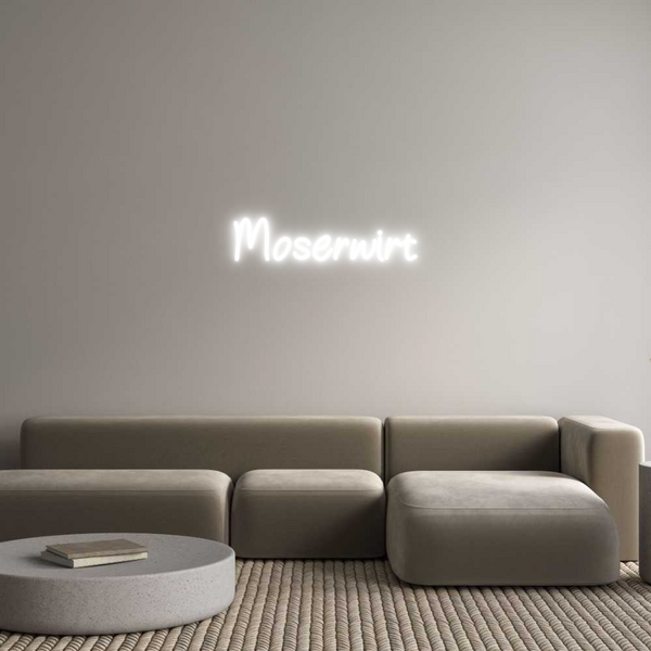 Neon personalizzato: 
Moserwirt