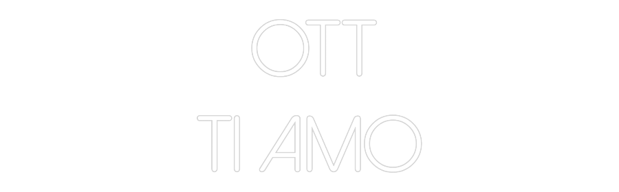Neon personalizzato:    Ott 
Ti amo