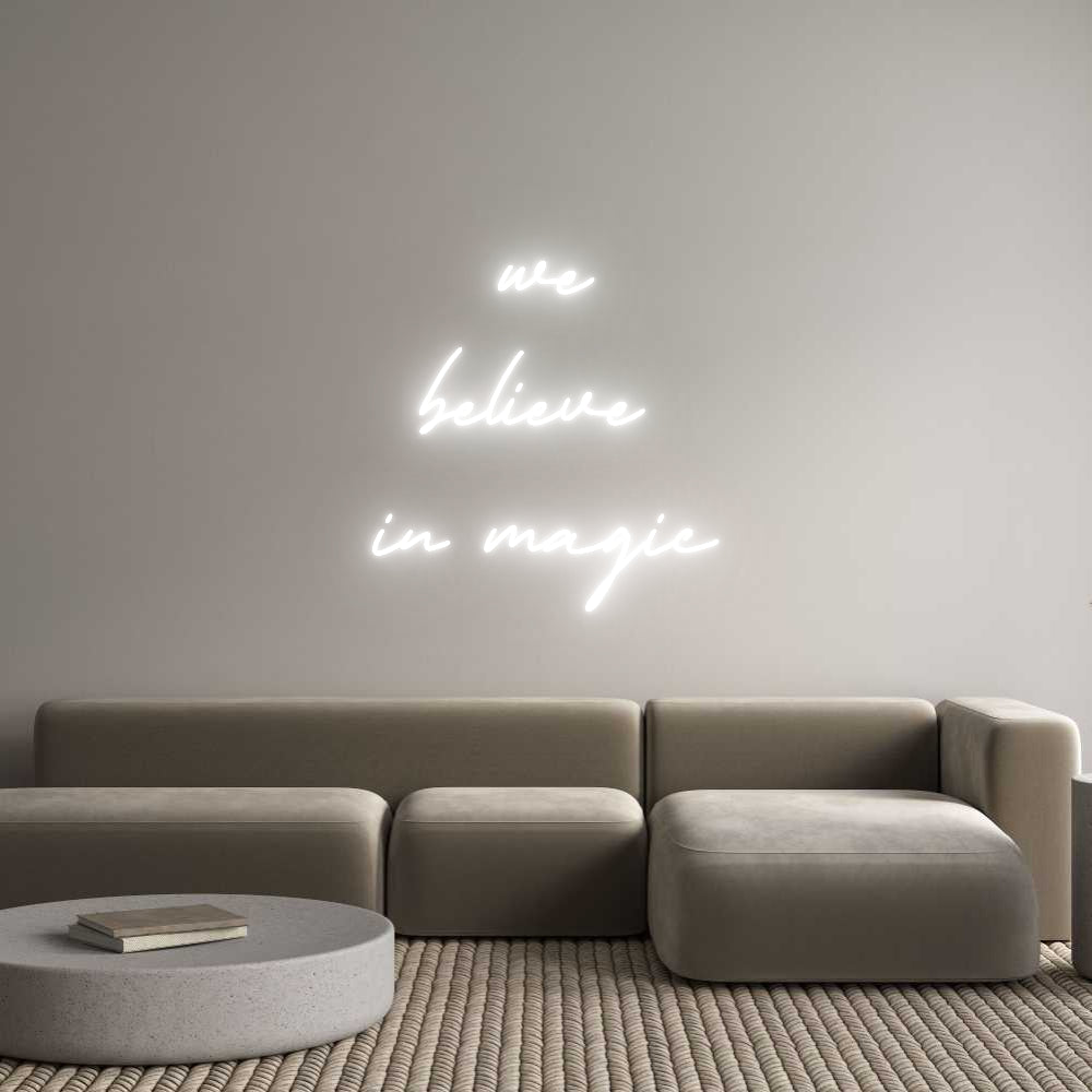 Neon personalizzato: we
believe 
...