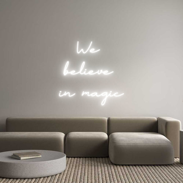 Neon personalizzato: We 
believe ...