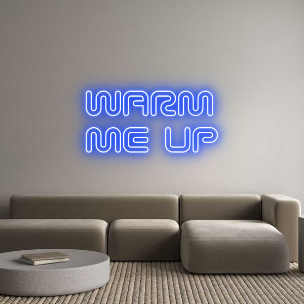 Neon personalizzato: WARM
ME UP