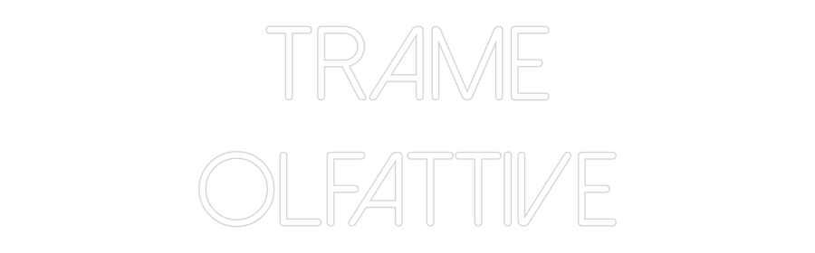 Neon personalizzato: Trame
Olfatt...