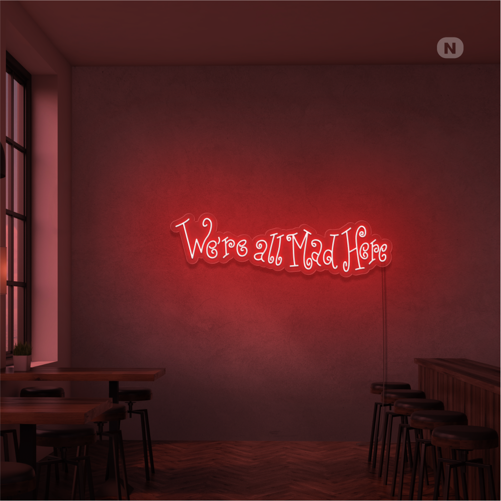 Insegna Al Neon We're All Mad Here