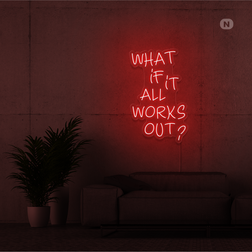 Insegna Al Neon What if it All Works Out