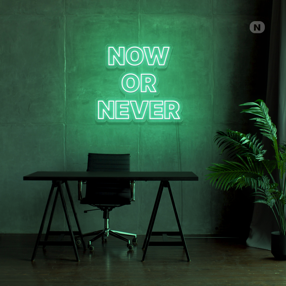 Insegna Al Neon Now Or Never