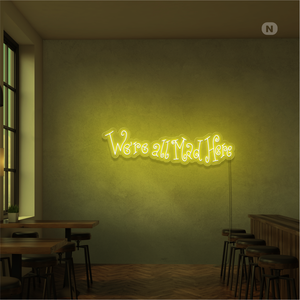 Insegna Al Neon We're All Mad Here