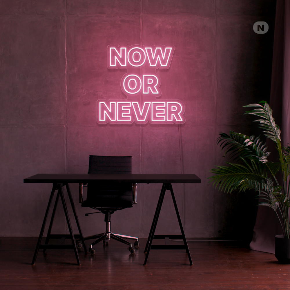 Insegna Al Neon Now Or Never