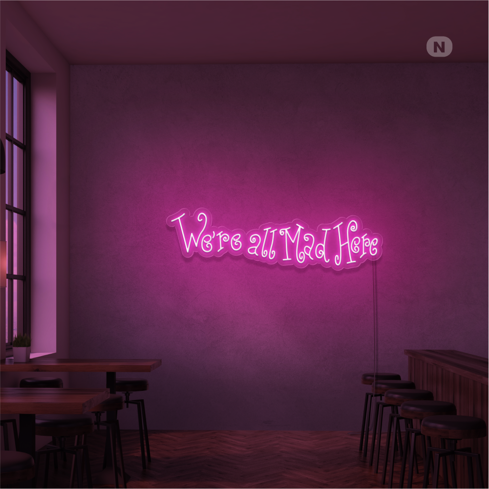 Insegna Al Neon We're All Mad Here