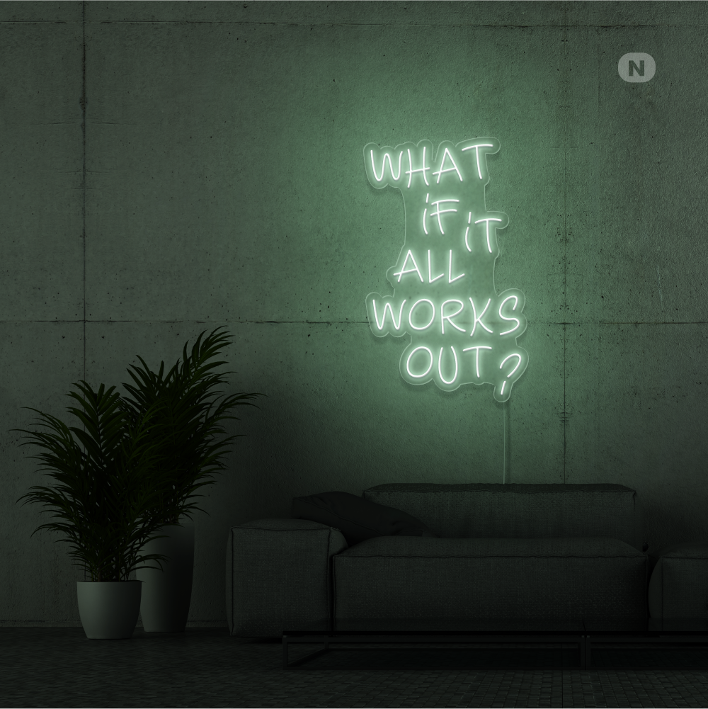 Insegna Al Neon What if it All Works Out
