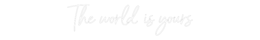 Neon personalizzato: The world is ...