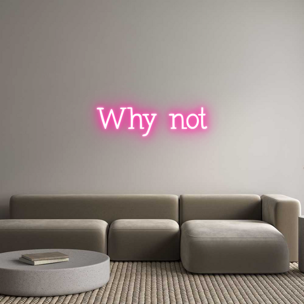 Neon personalizzato: Why not