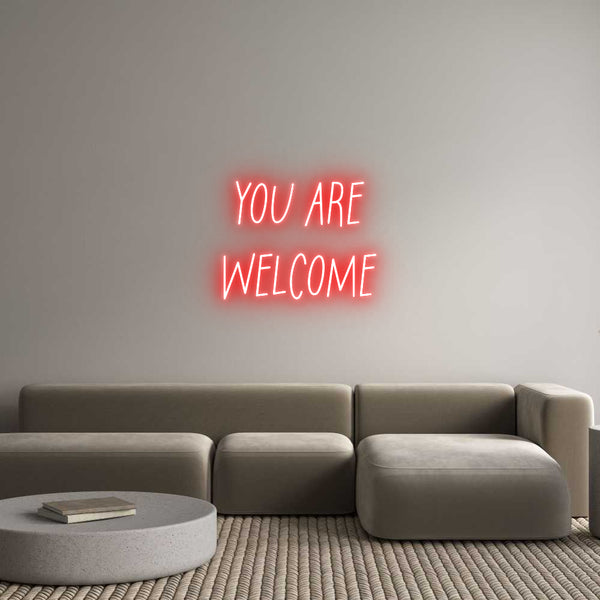 Neon personalizzato: YOU ARE
WELC...