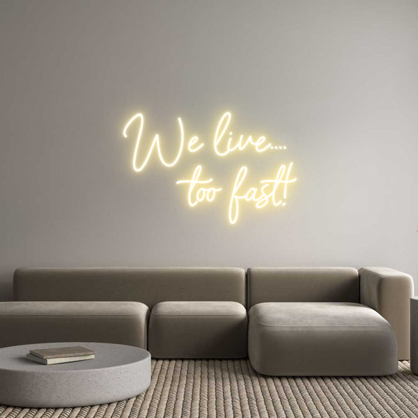 Neon personalizzato: We live.... 
...