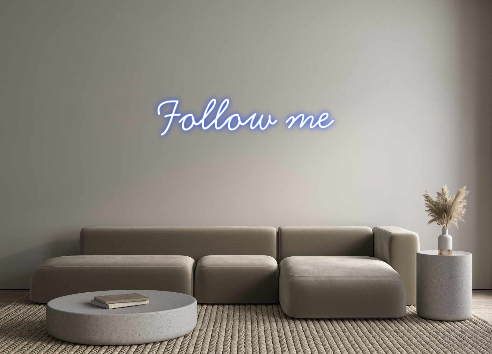 Custom Neon: Follow me