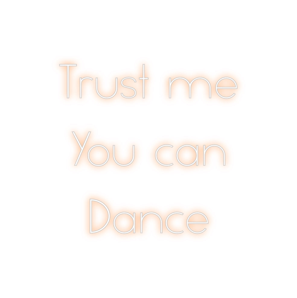 Neon personalizzato: Trust me 
Yo...