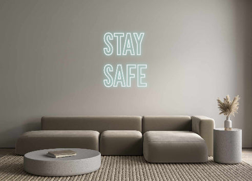 Neon personalizzato: STAY 
SAFE