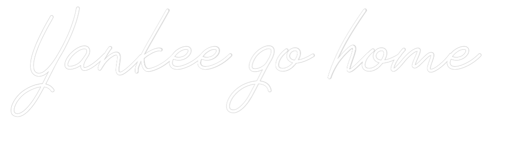Neon personalizzato: Yankee go home