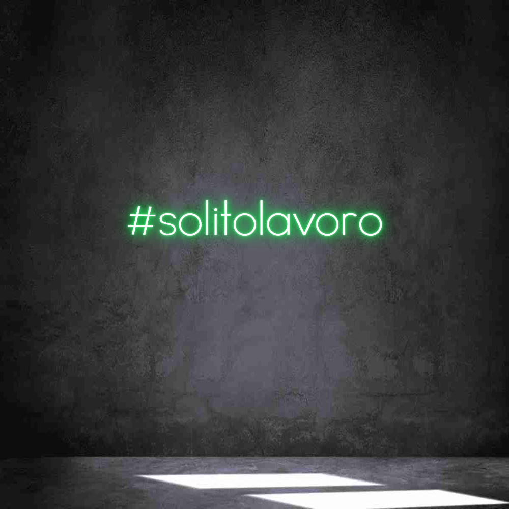 Neon personalizzato: #solitolavoro