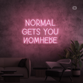 Insegna al neon Normal Gets You Nowhere